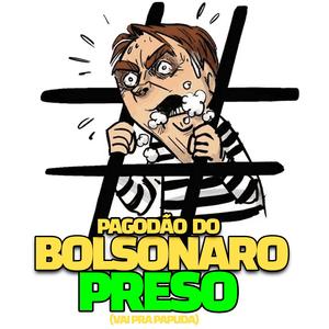Pagodão BOLSONARO PRESO (Vai Pra PAPUDA)