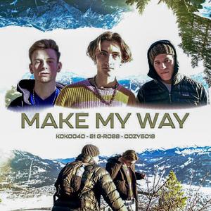 Make My Way(feat. Cozy501s, 51 G-Ross & Kokolade) (Explicit)