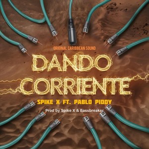 Dando Corriente (feat. pablo piddy)