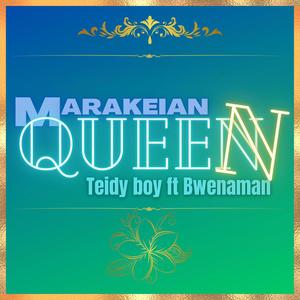 Marakeian Queen (feat. Teidy boy & Bwenaman)