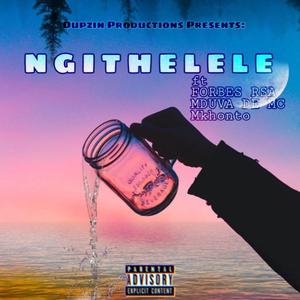 Ngithelele (feat. Forbes RSA, Mduva De MC & Mkhonto)