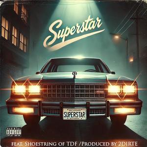 Superstar (feat. Shoestring) (Explicit)