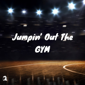 Jumpin' Out The Gym