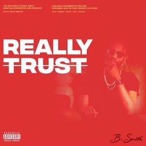 Really Trust (Explicit)