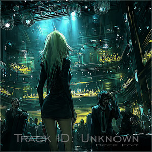 Track ID: Unknown (Deep Edit)