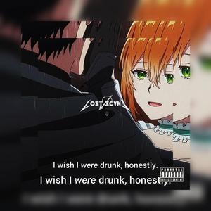 I WISH I WERE DRUNK (Explicit)