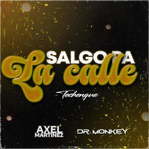 Salgo pa la calle TECHENGUE (feat. Axel Martinez)