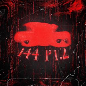 144 PROJECT, Pt. 2 (Explicit)