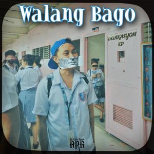 WALANG BAGO (feat. El Cabeza)