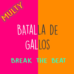 Batalla de Gallos: Break the Beat