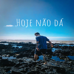 Hoje Não Dá