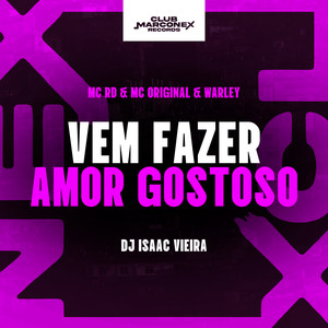 Vem Fazer Amor Gostoso (Explicit)