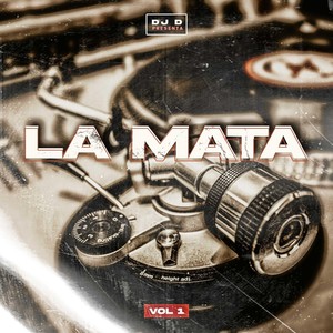 (DJ D Presenta) La Mata, Vol. 1 [Explicit]