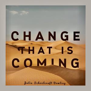 Change That is Coming