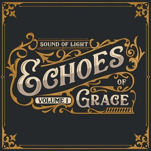 Echoes of Grace, Vol. 1