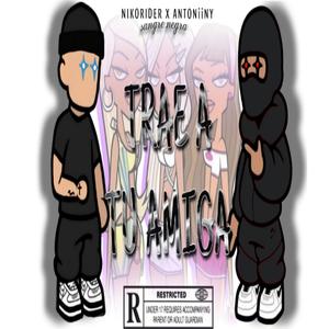 TRAE ATU AMIGA (feat. NIKORIDER) (Explicit)