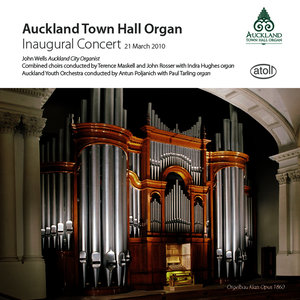 The Inaugural Concert Auckland Town Hall Organ 2010