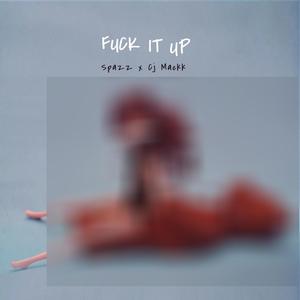 **** It Up (feat. Spazz) (Explicit)