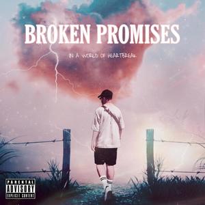 Broken Promises (Explicit)