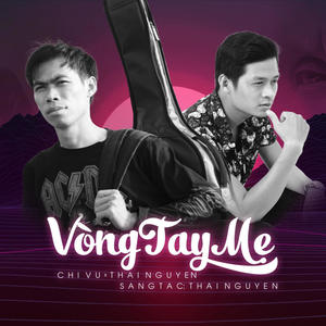 VÒNG TAY MẸ (feat. Chí Vũ)