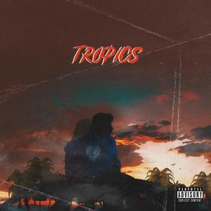 Tropics (Explicit)