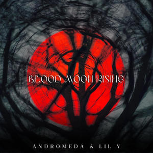 BLOOD MOON RISING (feat. Lil Y) (Explicit)