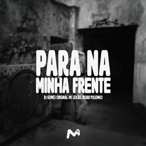 PARA NA MINHA FRENTE (Explicit)