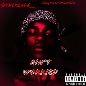 Ain't Worried (Explicit)