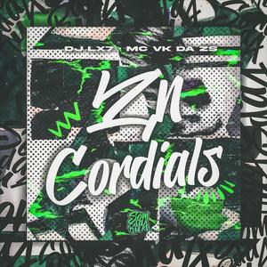 Zn Cordials (feat. DJ LX7 & MC VK DA VS|Explicit)