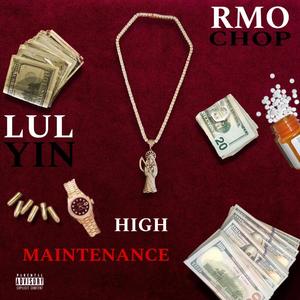 High Maintenance (feat. Lul Yin) [Explicit]