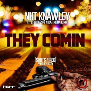 They Comin (Shots Fired) (feat. Chippass & Nikatine Da King) - Single [Explicit]