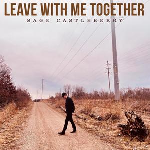 Leave With Me Together