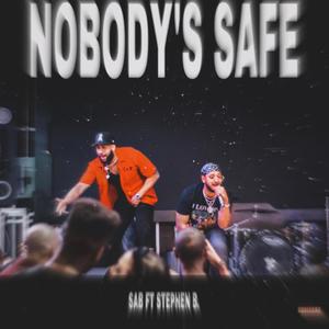 Nobody's safe (feat. Stephen B.) [Explicit]