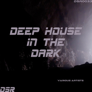 Deep House in the Dark