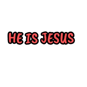 He Is Jesus