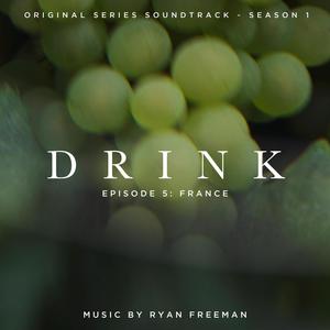 Drink: Season 1 Episode 5 France (Original Series Soundtrack)