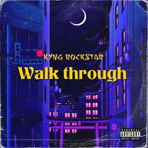 Walk Through (Explicit)