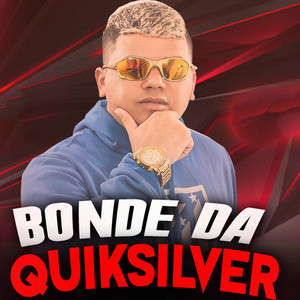 Bonde da Quiksilver (Explicit)