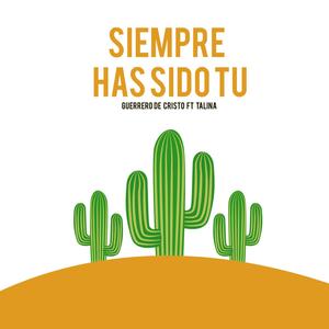 Siempre has Sido Tu (feat. Talina)