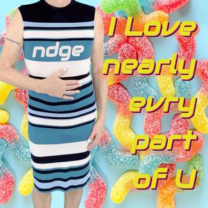 I Love Nearly Evry Part of U