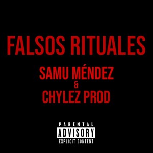 Falsos Rituales (feat. Chylez Prod.) [Explicit]