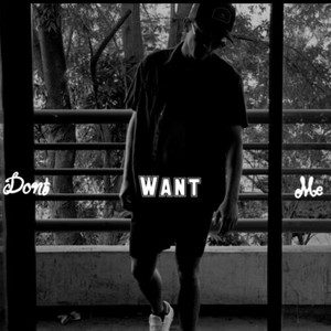 Don't Want Me (Explicit)