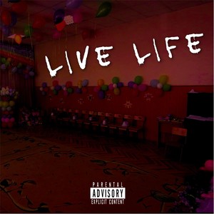 Live Life (Explicit)