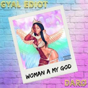 Woman a My God (Explicit)