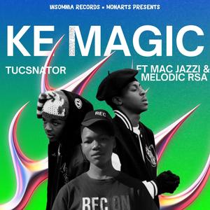 Ke Magic (feat. Mac Jazzi & Melodic RSA)