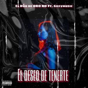 El Deseo de Tenerte (feat. Greymusic)