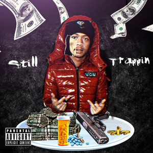 Still Trappin (Explicit)