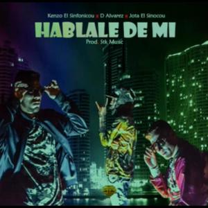 Hablale de Mi (feat. D Alvarez & Jota El Sinico)