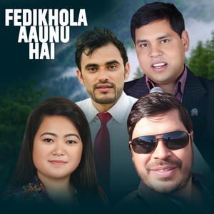 Fedikhola Aaunu Hai