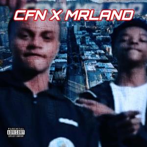 CFN X MRLAND (Explicit)